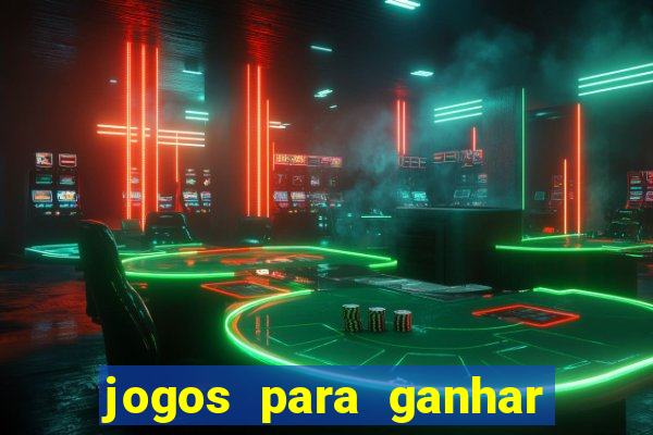 jogos para ganhar dinheiro de verdade sem depositar